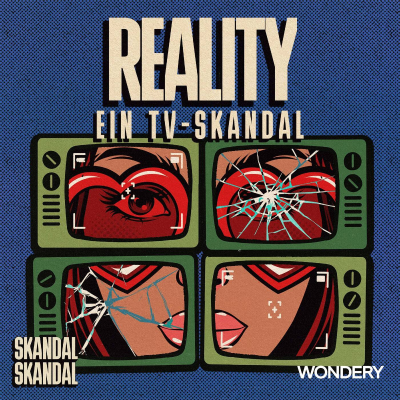 episode Podcast-Empfehlung: REALITY: Ein TV-Skandal artwork