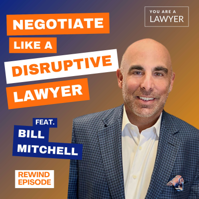episode How to Negotiate Like a Disruptive Lawyer feat. Bill Mitchell (June 2023) artwork