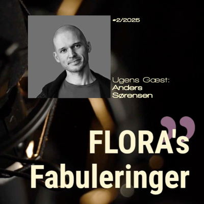 episode FLORA's Fabulering med Anders Sørensen - om mindfulness, livsbevidsthed og andet godt artwork