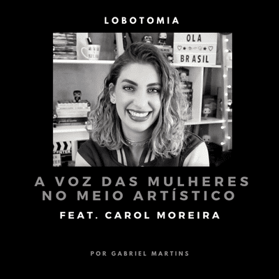 episode A Voz das Mulheres no Meio Artístico feat. Carol Moreira I Bate-Papo artwork