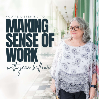 Making Sense of Work with Jean Balfour