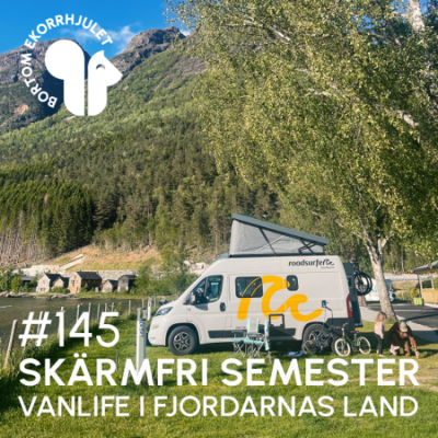 episode 145. Skärmfri semester-vanlife i fjordarnas land artwork