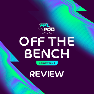 episode S4 Ep1: Off The Bench: Best players in Gameweek 1? artwork