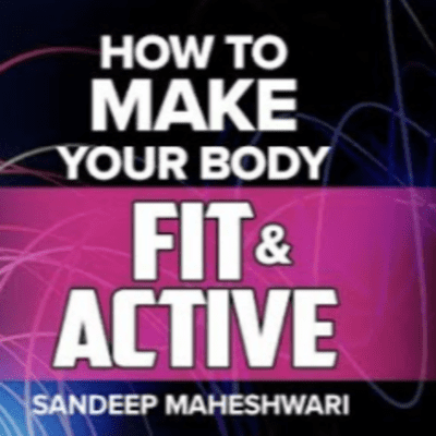 episode How to Make your Body Fit & Active? By Sandeep Maheshwari I Hindi artwork