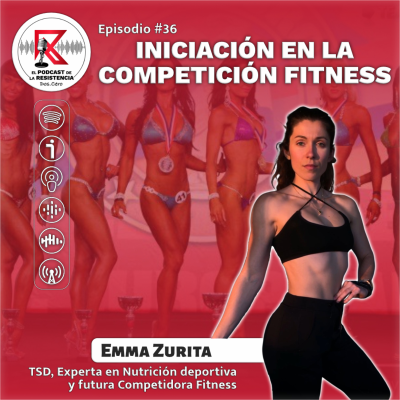 episode Ep. #36 - Iniciación en la Competición Fitness con Emma Zurita artwork
