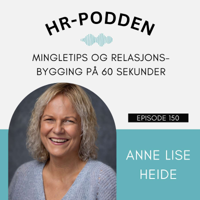 episode 150: Mingletips og relasjonsbygging på 60 sekunder med Anne Lise Heide artwork