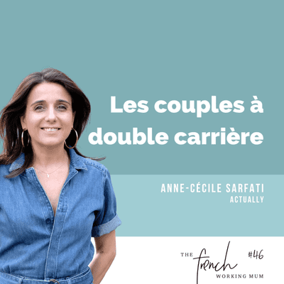 episode ✨🎧✨ #46 - Anne-Cécile SARFATI - Les couples à double carrière artwork