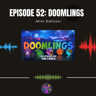 episode Episode 52 (Mini): Doomlings artwork