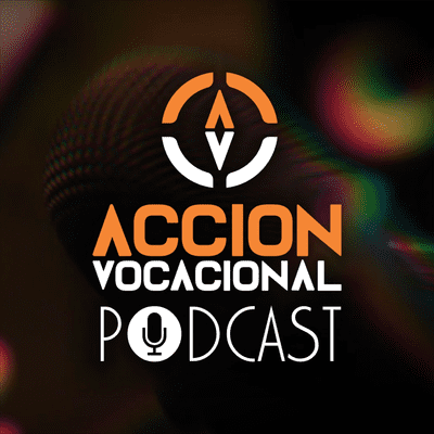 ACCION VOCACIONAL PODCAST