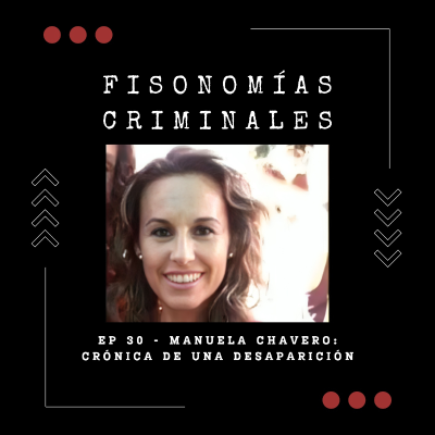 episode Ep. 30 - Manuela Chavero: crónica de una desaparición artwork