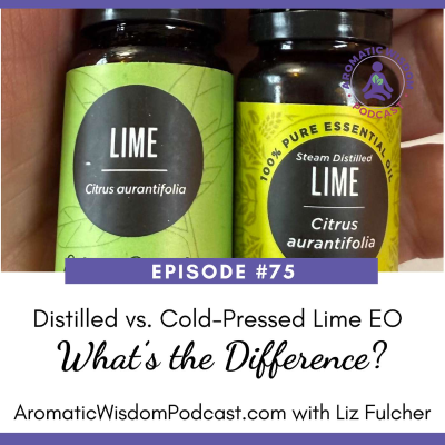 episode 75: Steam-Distilled vs. Cold-Pressed Lime Essential Oil: What’s the Difference? artwork