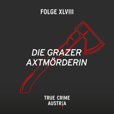 episode No 48 - Die Grazer Axtmörderin artwork