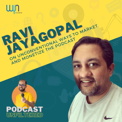 episode Unconventional Ways to Market and Monetise the Podcast with Ravi Jayagopal artwork