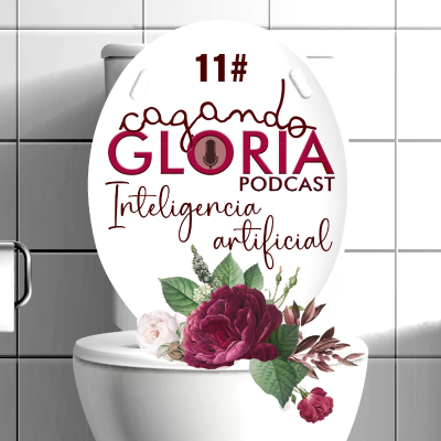 episode Cagando gloria - Inteligencia artificial #11 artwork