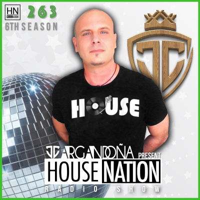 episode HOUSE NATION Radio Show by JC ARGANDOÑA Episode 263 artwork