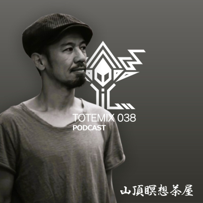 episode Episode 38 : TOTEMIX with Sancho Meiso Chaya Techno Live set, Japan artwork
