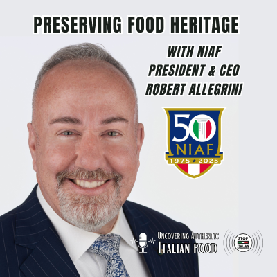 episode Preserving Food Heritage with NIAF President & CEO Robert Allegrini artwork