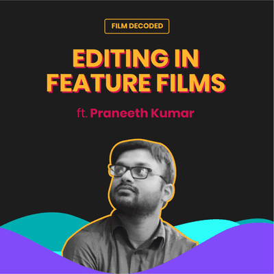 episode Editing in feature films ft. Praneeth Kumar artwork