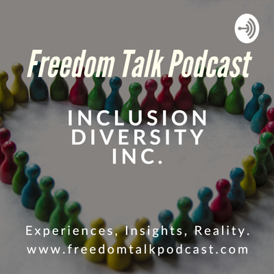 Freedom Talk Podcast | Inclusion Diversity Inc.
