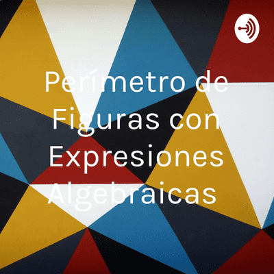 Perímetro de Figuras con Expresiones Algebraicas