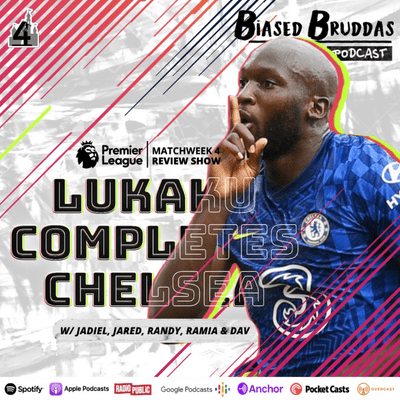episode Lukaku Completes Chelsea | PL Matchweek 4 Review artwork