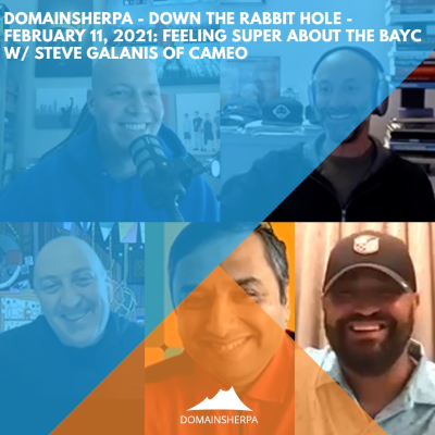 episode DomainSherpa – Down The Rabbit Hole – February 11, 2022: Feeling Super About the BAYC w/ Steve Galanis of Cameo artwork