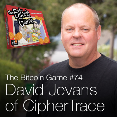 episode The Bitcoin Game #74: David Jevans of CipherTrace artwork