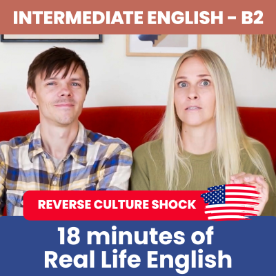 episode 18 minutes of Real Life English - Reverse Culture Shock in America (B2 English Level) artwork