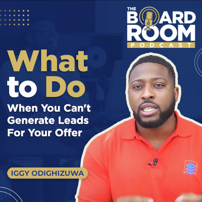 episode What to Do When You Can't Generate Leads For Your Offer | TBP 30 artwork