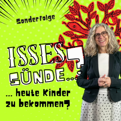 episode Isses Sünde … Kinder zu bekommen? artwork
