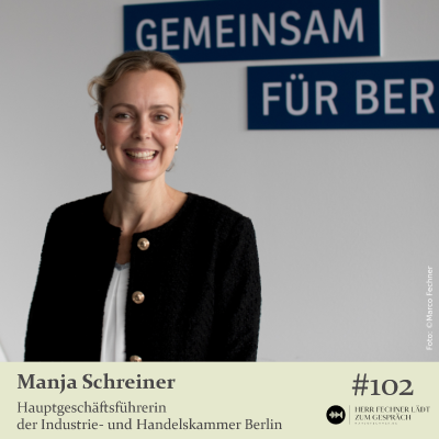 episode #102 Manja Schreiner, Hauptgeschäftsführerin der IHK Berlin artwork