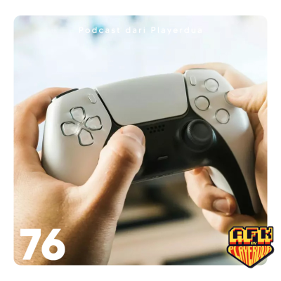 episode Eps.76 | Andaikan Waktu Banyak, Emangnya Game apa yang pengen dimainin? artwork