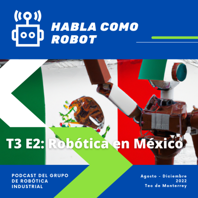 episode T3 E2. Robótica en México artwork