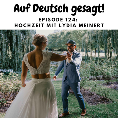 episode Episode 124: Hochzeit mit Lydia Meinert artwork