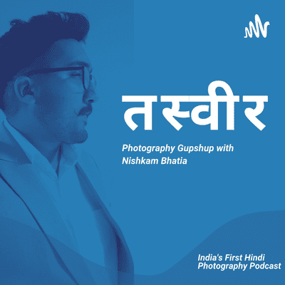 Tasveer - The Hindi Photography Podcast by Photo Basics