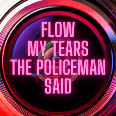 episode Flow My Tears The Policeman Said artwork