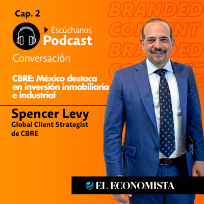 episode Cap. No.2 El nuevo rostro del real estate: México y el giro operativo tras la pandemia | Spencer Levy artwork