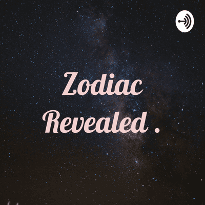 Zodiac Revealed .