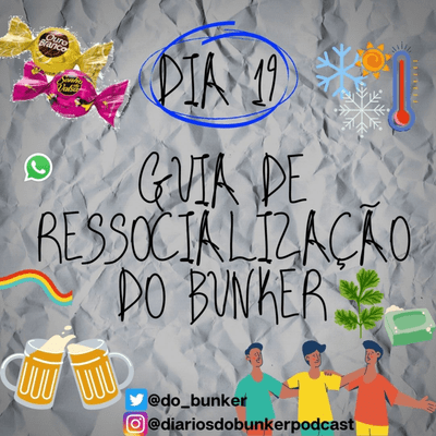 episode Dia 19 - Guia de Ressocialização do Bunker artwork