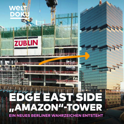 episode EDGE EAST SIDE "AMAZON"-TOWER: Das größte Hochhaus in Berlin entsteht | WELT HD DOKU artwork