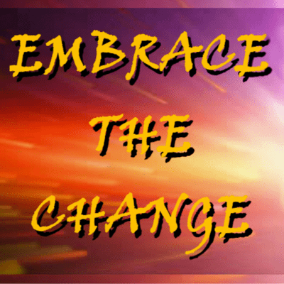 EMBRACE THE CHANGE With Dave Scott