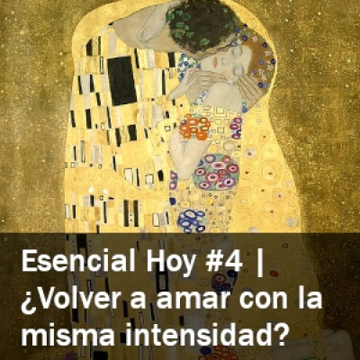 episode Esencial Hoy (piloto) #4 | ¿Volver a amar con la misma intensidad? artwork