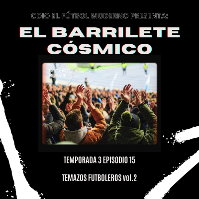 episode El Barrilete Cósmico - 3x15 Temazos futboleros Vol.2 artwork