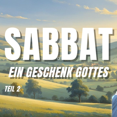 episode Sabbat ein Geschenk Gottes Teil 2 | Jochen Geiselhart | 22.06.25 artwork
