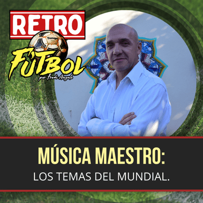 episode MÚSICA MAESTRO: Los temas del mundial. artwork