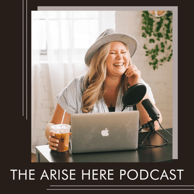 Arise Here Podcast