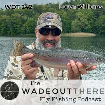 episode WOT 242: Lake Fishing and Small Stream Techniques in New York with Loren Williams artwork
