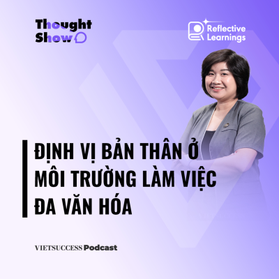 episode Reflective Growth #3 | Định vị bản thân ở môi trường làm việc đa văn hóa | Thủy Nguyễn, TalentView artwork