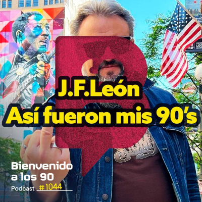 episode 1044 - J.F.León, así fueron mis 90's artwork
