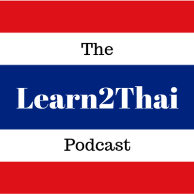 Learn2Thai Podcast - Learn Thai the easy way.